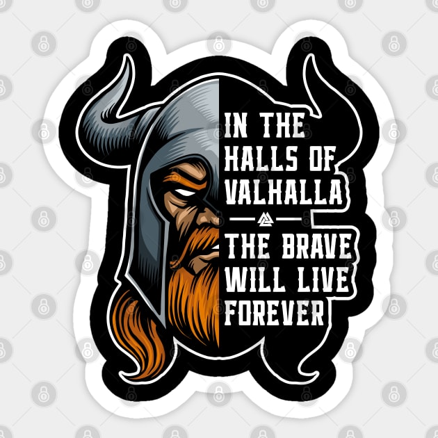 Halls of Valhalla Brave Will Live Forever Vikings Sticker by RadStar